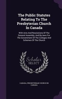 Front cover_The Public Statutes Relating To The Presbyterian Church In Canada