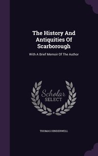 Front cover_The History And Antiquities Of Scarborough