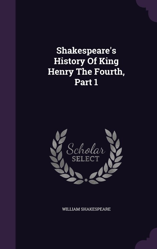 Front cover_Shakespeare's History Of King Henry The Fourth, Part 1
