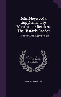 Front cover_John Heywood's Supplementary Manchester Readers. The Historic Reader