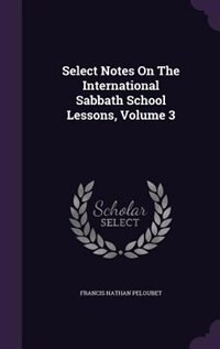 Front cover_Select Notes On The International Sabbath School Lessons, Volume 3
