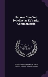 Couverture_Satyrae Cum Vet. Scholiastae Et Varior. Commentariis