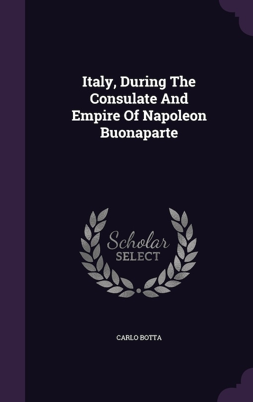 Front cover_Italy, During The Consulate And Empire Of Napoleon Buonaparte