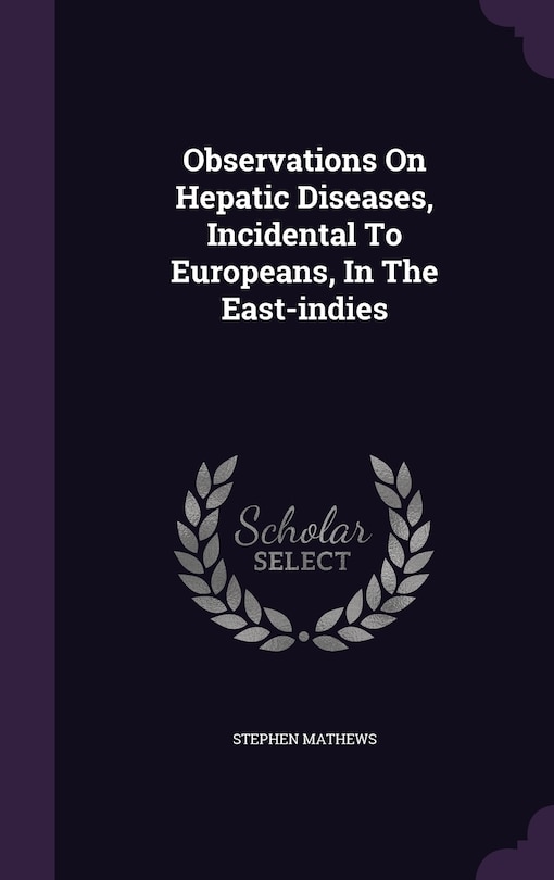 Front cover_Observations On Hepatic Diseases, Incidental To Europeans, In The East-indies