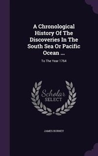 Couverture_A Chronological History Of The Discoveries In The South Sea Or Pacific Ocean ...