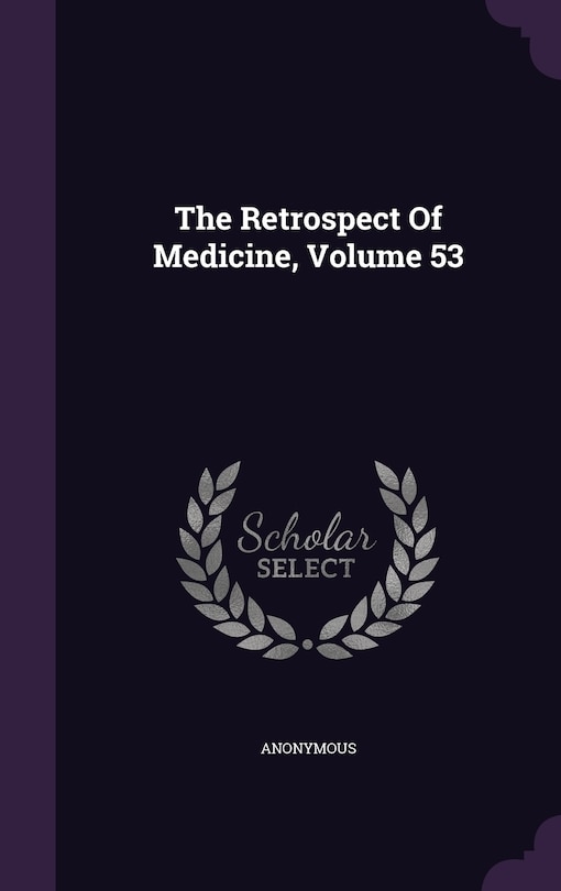 Couverture_The Retrospect Of Medicine, Volume 53