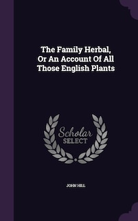 Front cover_The Family Herbal, Or An Account Of All Those English Plants