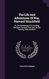 Front cover_The Life And Adventures Of Wm. Harvard Stinchfield