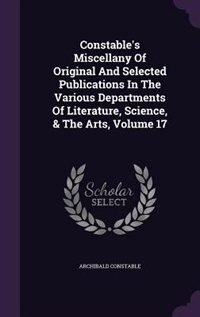 Couverture_Constable's Miscellany Of Original And Selected Publications In The Various Departments Of Literature, Science, & The Arts, Volume 17