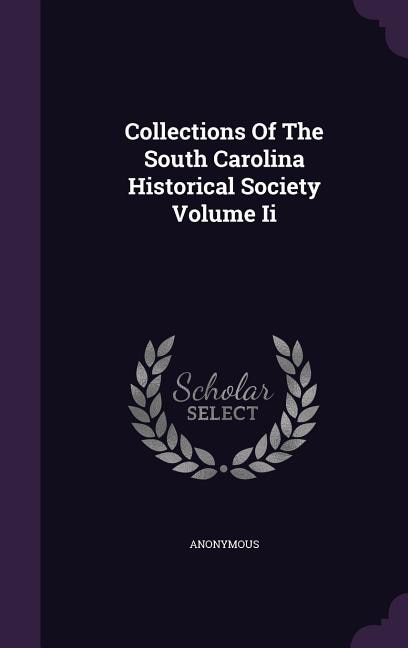 Front cover_Collections Of The South Carolina Historical Society Volume Ii