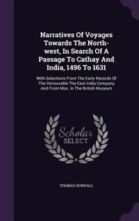 Front cover_Narratives Of Voyages Towards The North-west, In Search Of A Passage To Cathay And India, 1496 To 1631