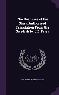 Front cover_The Destinies of the Stars. Authorized Translation From the Swedish by J.E. Fries