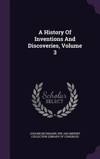 Couverture_A History Of Inventions And Discoveries, Volume 3
