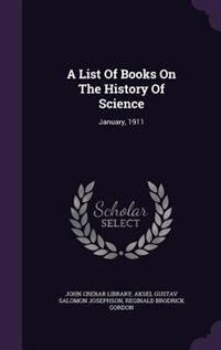 A List Of Books On The History Of Science: January, 1911