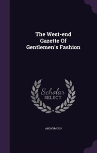 Couverture_The West-end Gazette Of Gentlemen's Fashion