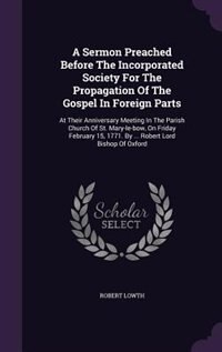 Front cover_A Sermon Preached Before The Incorporated Society For The Propagation Of The Gospel In Foreign Parts