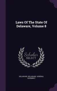Front cover_Laws Of The State Of Delaware, Volume 8