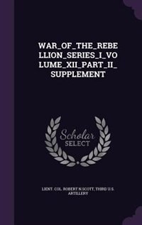 Couverture_WAR_OF_THE_REBELLION_SERIES_I_VOLUME_XII_PART_II_SUPPLEMENT