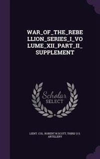 Couverture_WAR_OF_THE_REBELLION_SERIES_I_VOLUME_XII_PART_II_SUPPLEMENT