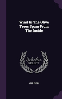 Front cover_Wind In The Olive Trees Spain From The Inside