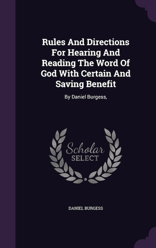 Front cover_Rules And Directions For Hearing And Reading The Word Of God With Certain And Saving Benefit