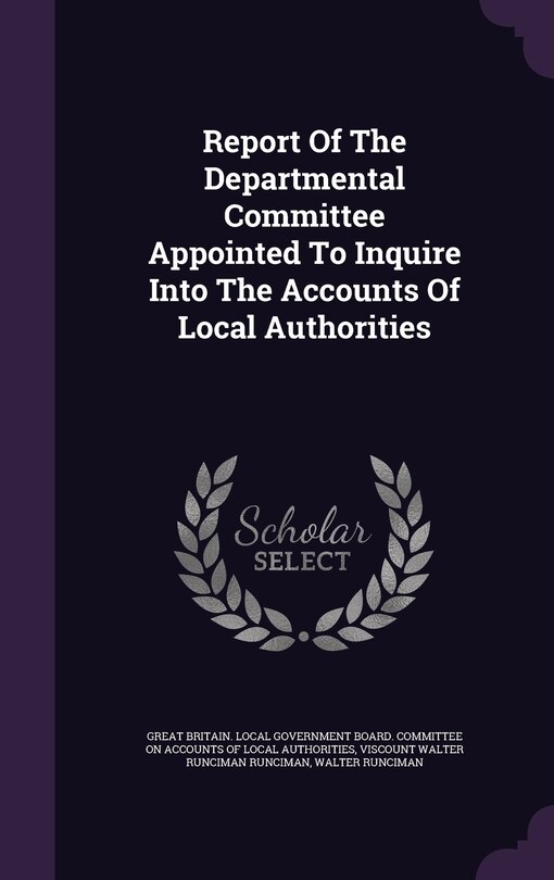 Front cover_Report Of The Departmental Committee Appointed To Inquire Into The Accounts Of Local Authorities