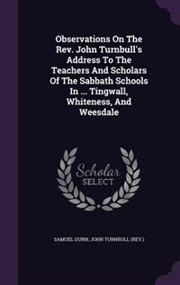 Couverture_Observations On The Rev. John Turnbull's Address To The Teachers And Scholars Of The Sabbath Schools In ... Tingwall, Whiteness, And Weesdale