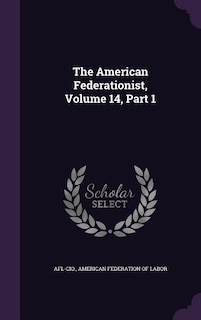 Front cover_The American Federationist, Volume 14, Part 1