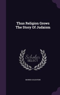 Front cover_Thus Religion Grows The Story Of Judaism
