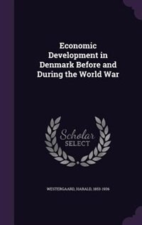 Economic Development in Denmark Before and During the World War