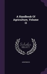 Front cover_A Handbook Of Agriculture, Volume 11