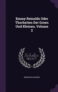 Couverture_Emmy Reinolds Oder Thorheiten Der Groen Und Kleinen, Volume 2