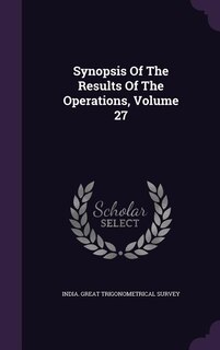 Front cover_Synopsis Of The Results Of The Operations, Volume 27