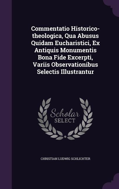 Couverture_Commentatio Historico-theologica, Qua Abusus Quidam Eucharistici, Ex Antiquis Monumentis Bona Fide Excerpti, Variis Observationibus Selectis Illustrantur