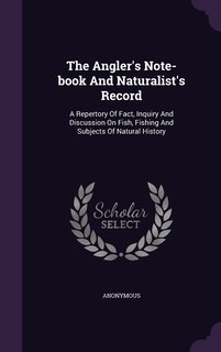 Front cover_The Angler's Note-book And Naturalist's Record