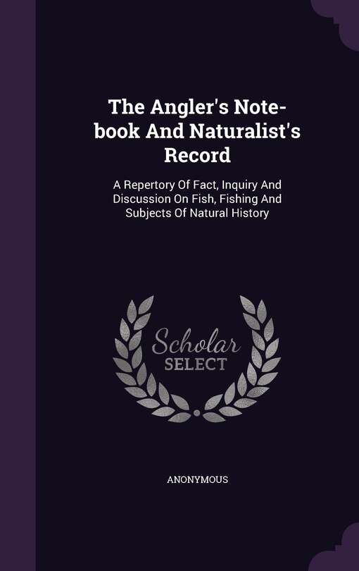 Front cover_The Angler's Note-book And Naturalist's Record