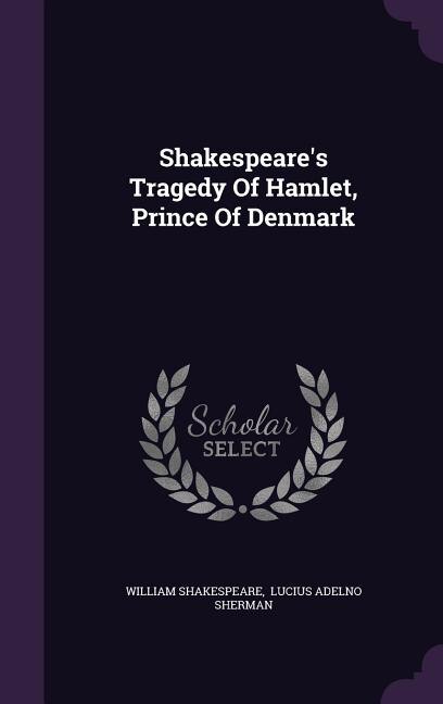 Shakespeare's Tragedy Of Hamlet, Prince Of Denmark