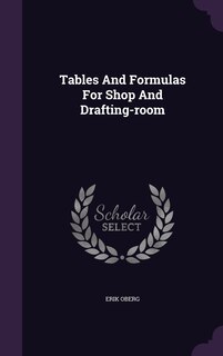 Couverture_Tables And Formulas For Shop And Drafting-room
