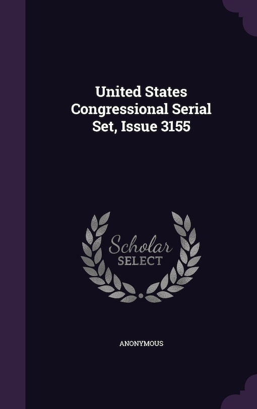 Front cover_United States Congressional Serial Set, Issue 3155