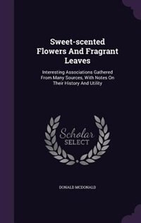 Front cover_Sweet-scented Flowers And Fragrant Leaves