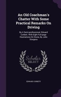 Couverture_An Old Coachman's Chatter With Some Practical Remarks On Driving