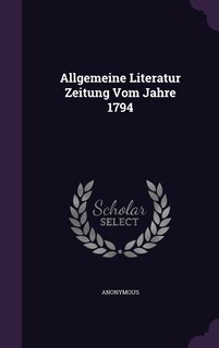 Allgemeine Literatur Zeitung Vom Jahre 1794