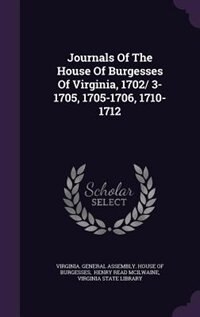 Couverture_Journals Of The House Of Burgesses Of Virginia, 1702/ 3-1705, 1705-1706, 1710-1712