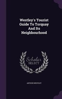 Front cover_Westley's Tourist Guide To Torquay And Its Neighbourhood