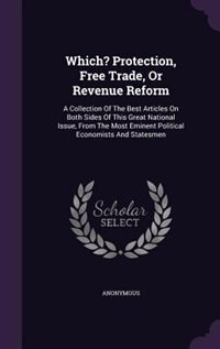 Couverture_Which? Protection, Free Trade, Or Revenue Reform