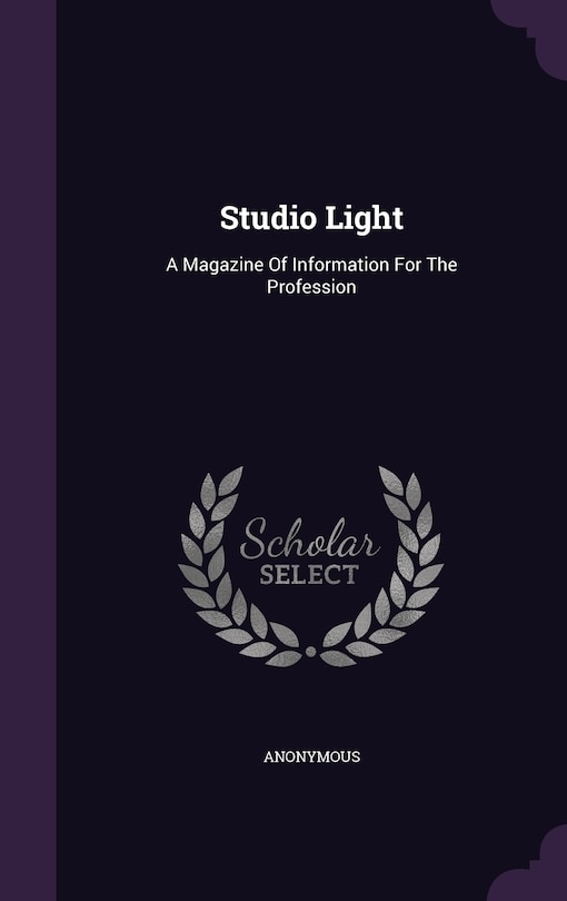 Studio Light: A Magazine Of Information For The Profession