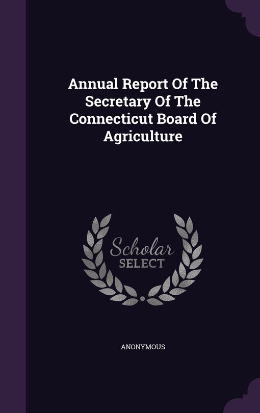 Front cover_Annual Report Of The Secretary Of The Connecticut Board Of Agriculture