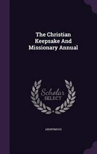 Front cover_The Christian Keepsake And Missionary Annual
