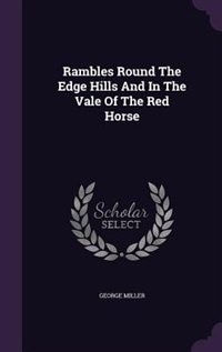 Front cover_Rambles Round The Edge Hills And In The Vale Of The Red Horse