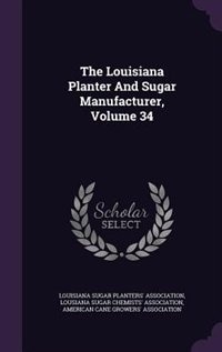Front cover_The Louisiana Planter And Sugar Manufacturer, Volume 34